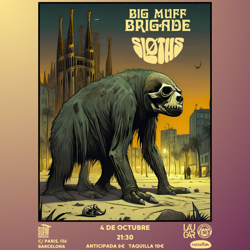 Octubre-4 / Sala Slow / Big Muff Brigade + Sloths