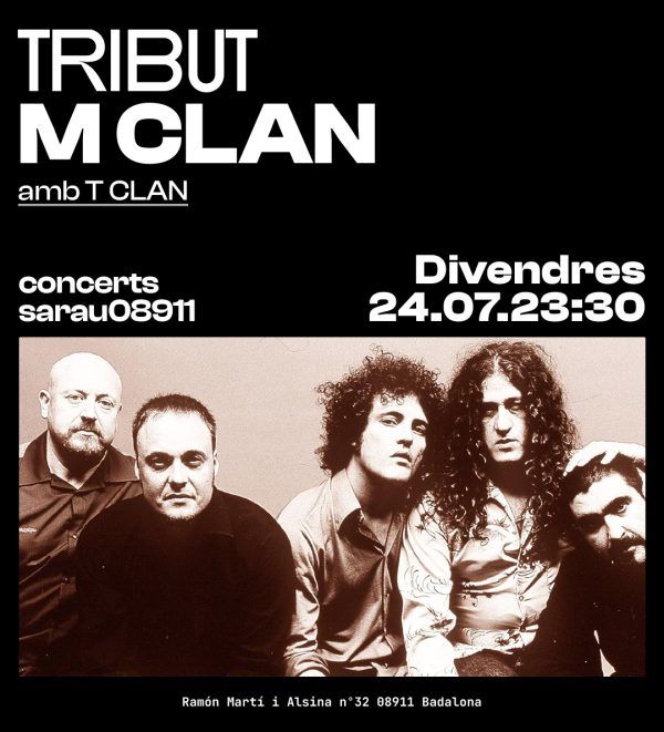 T-Clan ‘Tributo M-Clan’ en Sala Sarau (Badalona) · 24 de julio, 2026