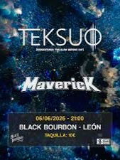Concierto de Teksuo + Maverick en Black Bourbon (León) · 6 de junio, 2026