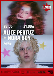 Concierto de Alice Pertuz + Nora Boy en El Perro de la parte de Atrás (Madrid) · 28 de junio, 2026