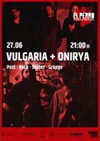 Concierto de Vulgaria + Onirya en El Perro de la puerta de Atrás (Madrid) · 27 de junio, 2026