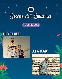 Concierto de Big Thief + Ata Kak en Jardines del Botánico (Madrid) · 10 de junio, 2026