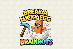Break a Lucky Egg Brainrots