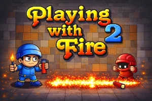 Playing with fire 2