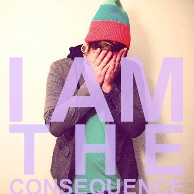 I Am The Consequence photo