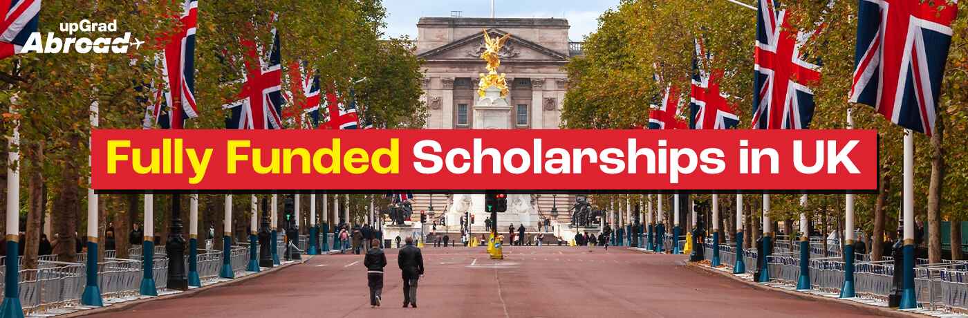 Fully Funded Scholarships in UK