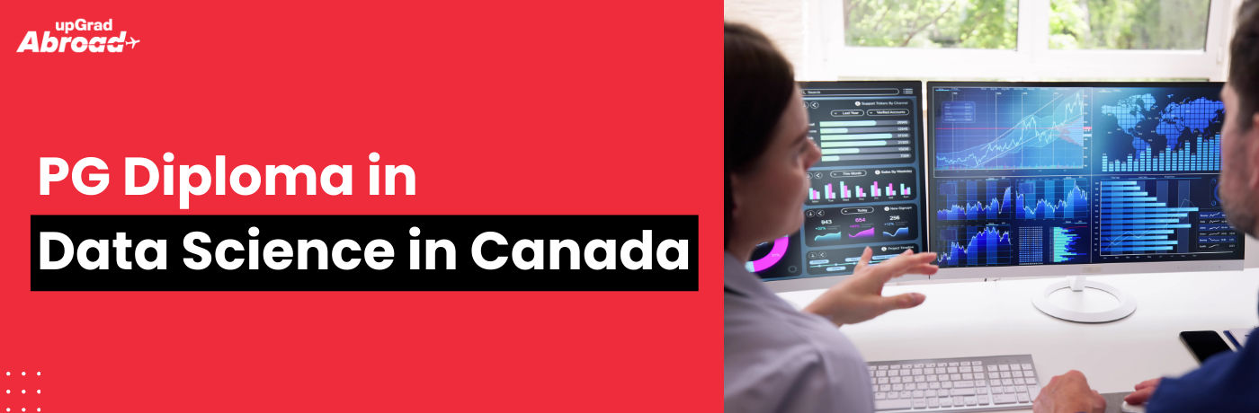 PG Diploma in Data Science in Canada – Eligibility & Colleges for 2024 Admissions