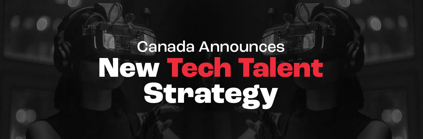 Canada Announces New Tech Talent Strategy