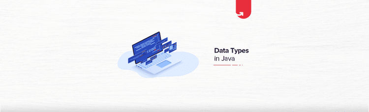 Data Types in Java – Your Quick Beginner’s Guide