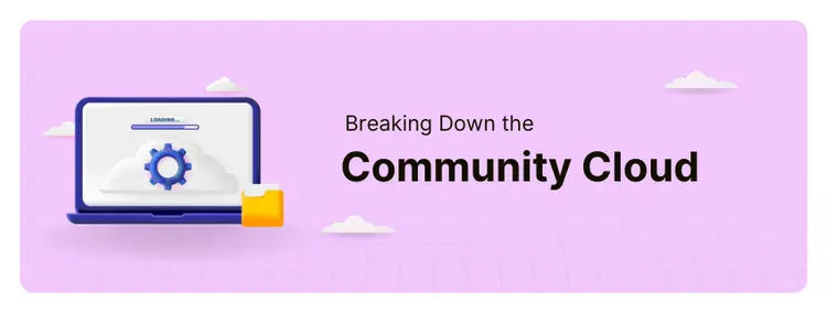 Breaking Down The Community Cloud