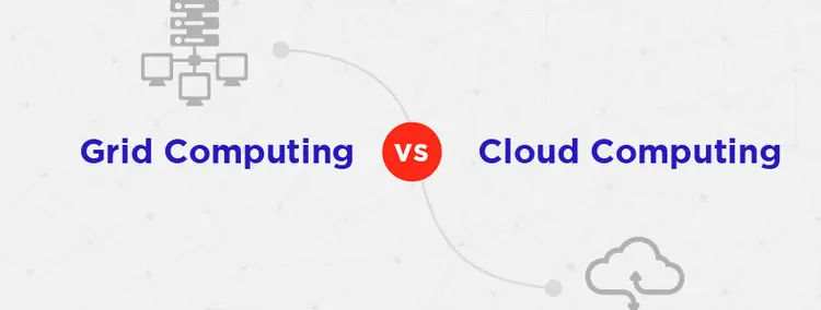 Grid Computing vs Cloud Computing: Top Differences