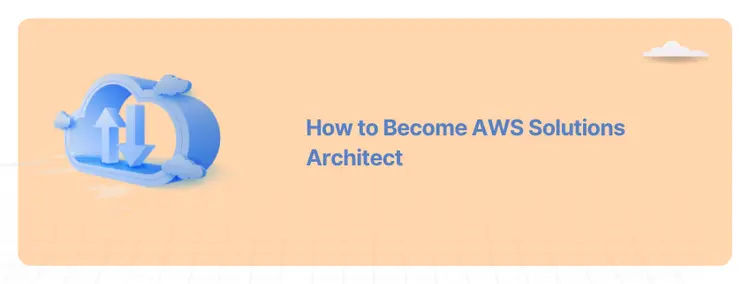 How to Become AWS Solutions Architect in 2026?