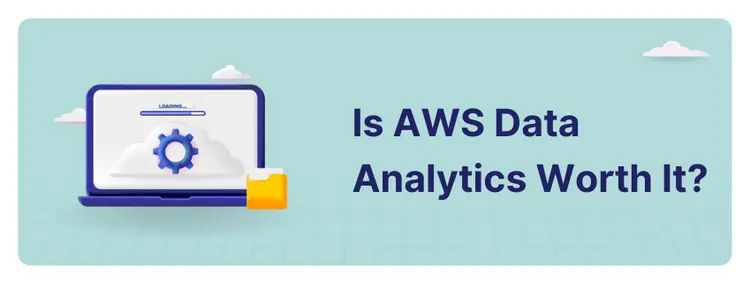 IS AWS DATA ANALYTICS CERTIFICATION WORTH IT visual data 8