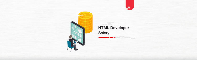 HTML Developer Salary: Factors That Determine Salary and How to Boost It?