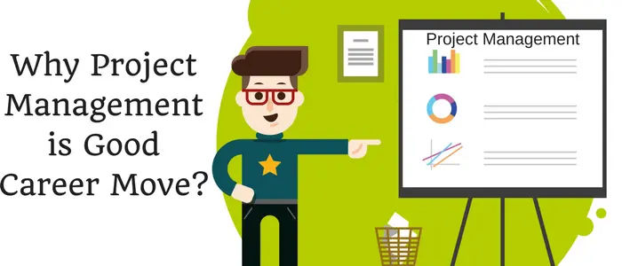 Undeniable 7 Reasons Why Project Management is a Good Career Move