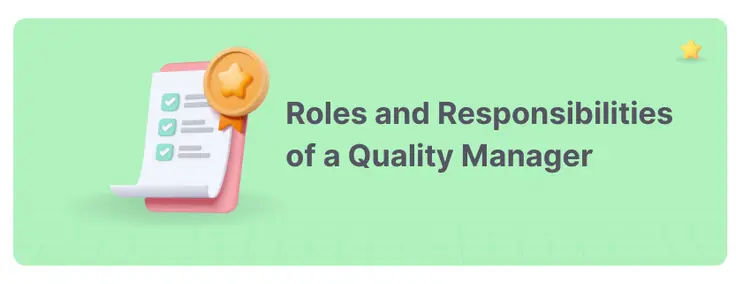 Roles and Responsibilities of a Quality Manager [For All Levels]