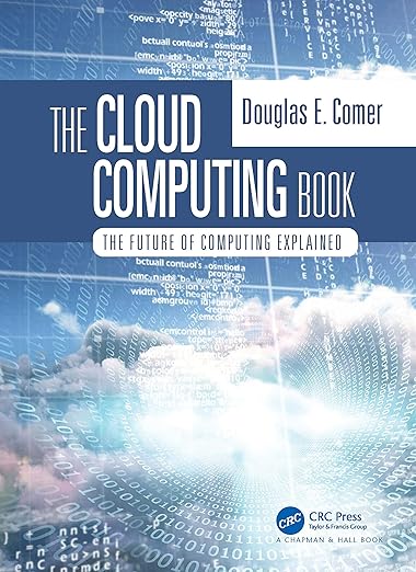 The Cloud Computing Book: The Future of Computing Explained The Cloud Computing Book: The Future of Computing Explained