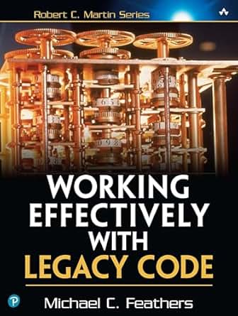 Working Effectively with Legacy Code Working Effectively with Legacy Code