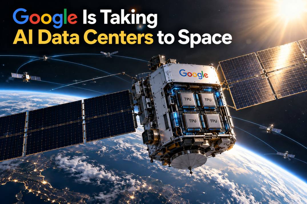 Google Is Taking AI Data Centers to Space: Project Suncatcher Gets Its First Orbital Test
