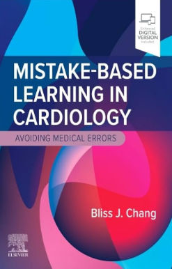 Front cover of Mistake-Based Learning in Cardiology, focused on preventing medical errors. Front cover of Mistake-Based Learning in Cardiology, focused on preventing medical errors.