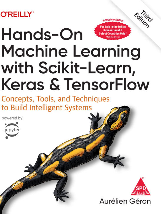 Hands-On Machine Learning with Scikit-Learn, Keras, and TensorFlow Hands-On Machine Learning with Scikit-Learn, Keras, and TensorFlow
