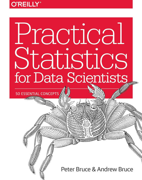 Practical Statistics for Data Scientists: 50 Essential Concepts Practical Statistics for Data Scientists: 50 Essential Concepts