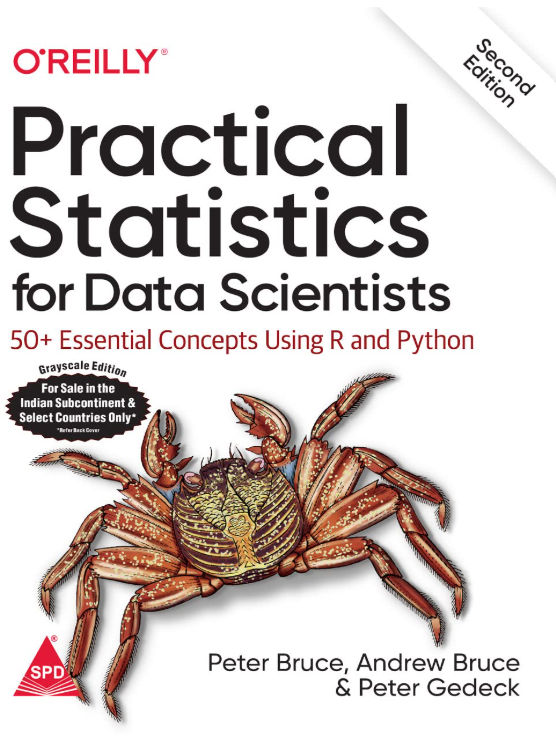 Practical Statistics for Data Scientists: 50+ Essential Concepts Using R and Python Practical Statistics for Data Scientists: 50+ Essential Concepts Using R and Python