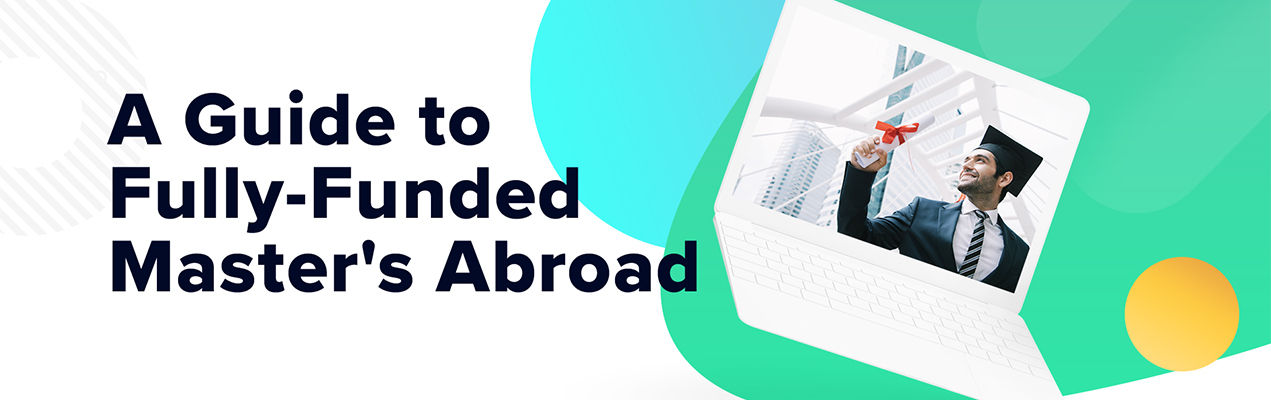 Fully funded master's abroad guide
