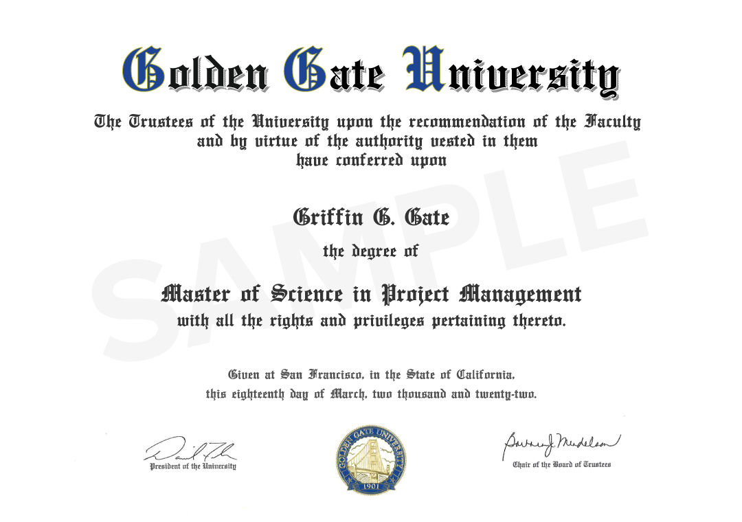 Master of Science in Project Management from Golden Gate University, San Francisco