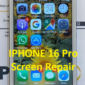 IPHONE 16 Pro Screen Repair