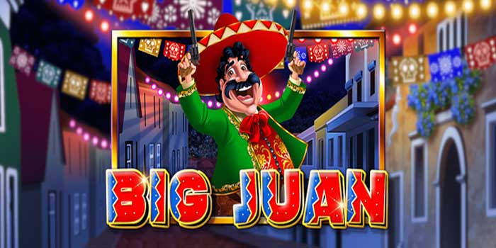 Cara Menang Besar di Slot Big Juan Tanpa Perlu Modal Besar