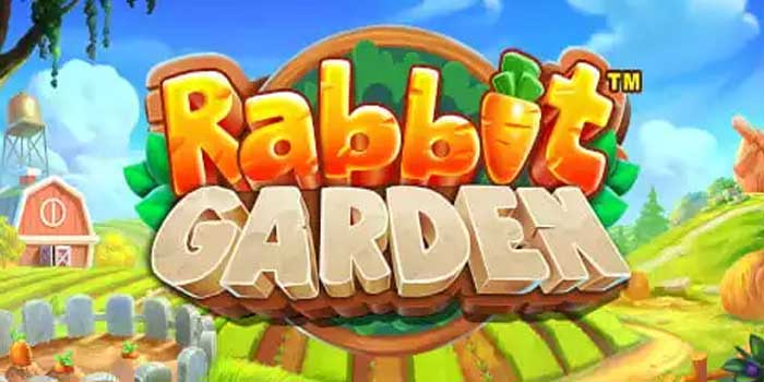 Tips Rahasia Menang Terus di Slot Rabbit Garden