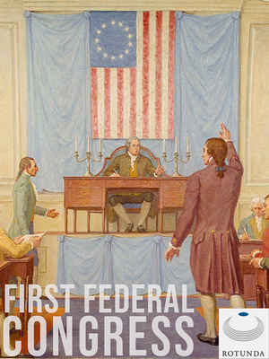 Cover for The Documentary History of the First Federal Congress of the United States of America : Digital Edition