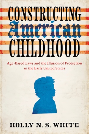 Cover for Constructing American Childhood