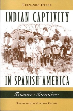 Cover for Indian Captivity in Spanish America