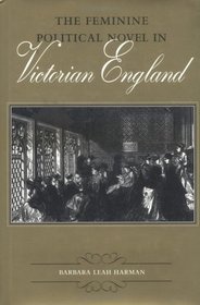 Cover for The Feminine Political Novel in Victorian England