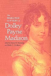 Cover for The Selected Letters of Dolley Payne Madison