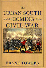 The Urban South and the Coming of the Civil War