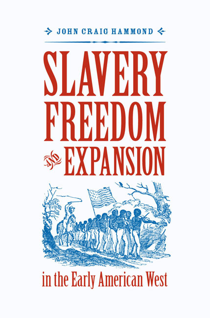 Cover for Slavery, Freedom, and Expansion in the Early American West