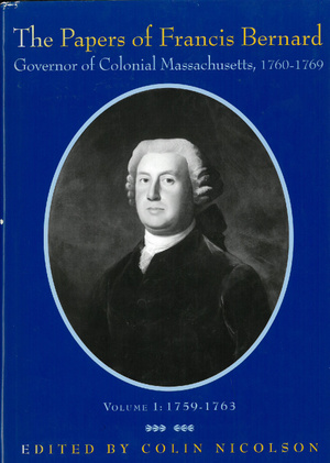 Cover for The Papers of Francis Bernard, Governor of Colonial Massachusetts, 1760–69, Volume 1