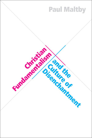 Cover for Christian Fundamentalism and the Culture of Disenchantment