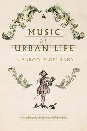 Cover for Music and Urban Life in Baroque Germany