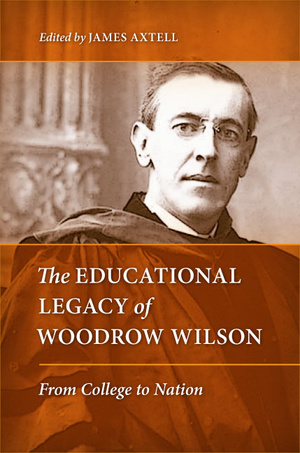 The Educational Legacy of Woodrow Wilson - UVA Press