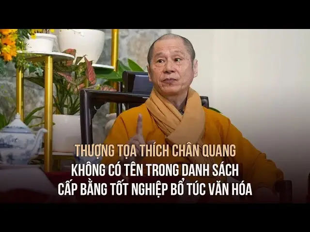 Bê bối bằng cấp của Thích Chân Quang Từ nghi vấn đến sự thật