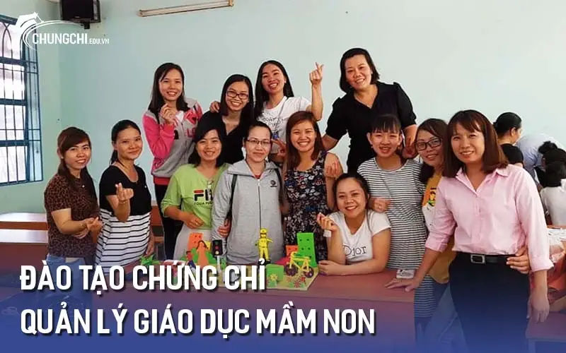 Chứng chỉ Quản lý Mầm non - Cánh cửa dẫn đến sự nghiệp thành công