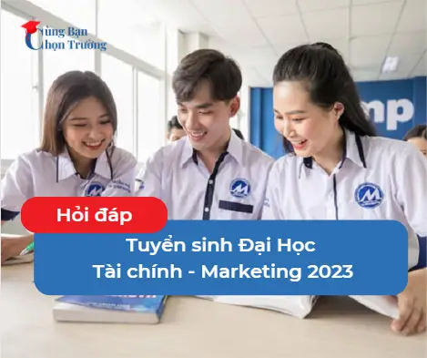 Điểm Chuẩn Trường Đại Học Tài Chính - Marketing Mới Nhất