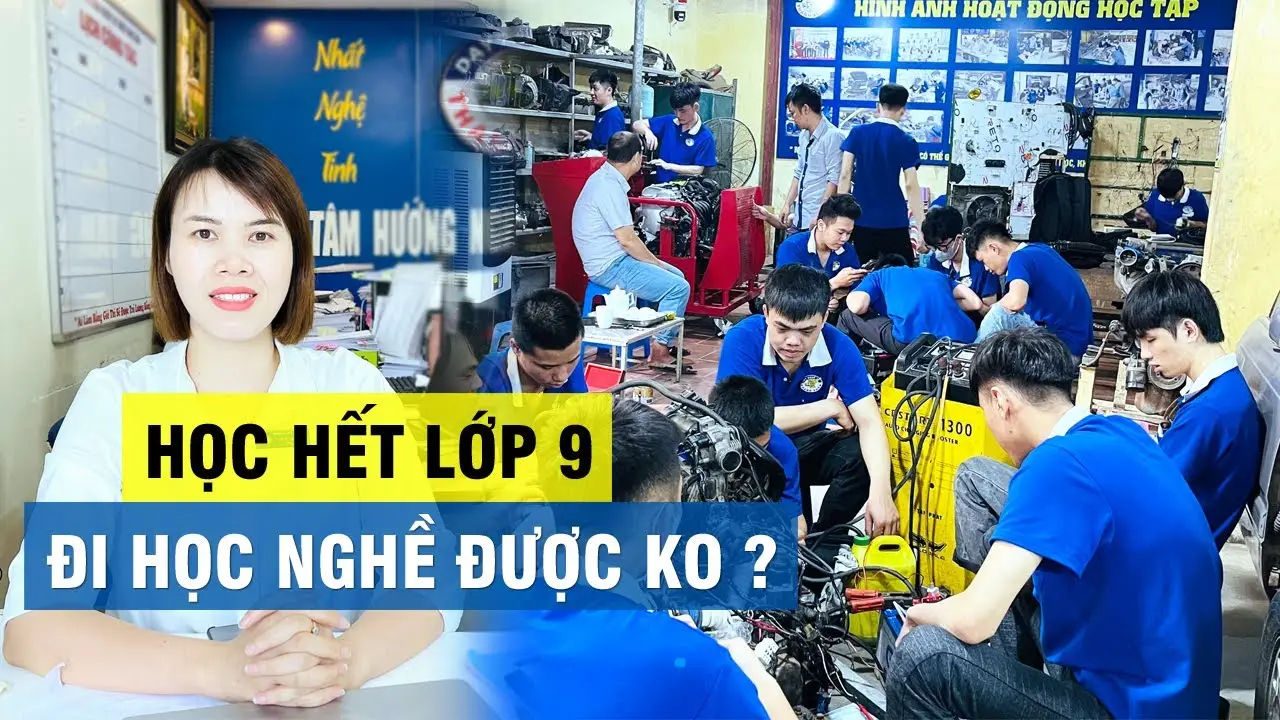 Học Hết Lớp 9 Nên Học Nghề Gì? Hướng Dẫn Chọn Nghề Phù Hợp