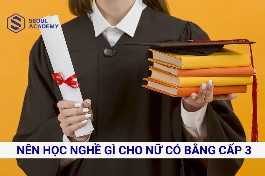 Nên học nghề gì cho nữ không bằng đại học - Mở ra con đường thành công