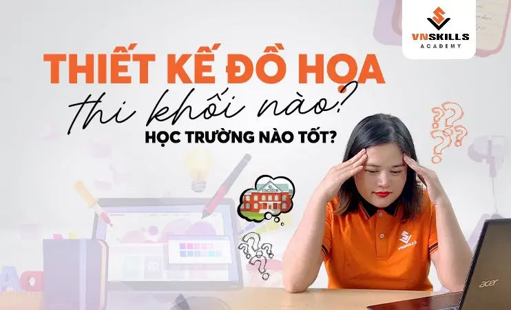 Ngành Thiết Kế Đồ Họa Là Gì? Tìm Hiểu Chi Tiết