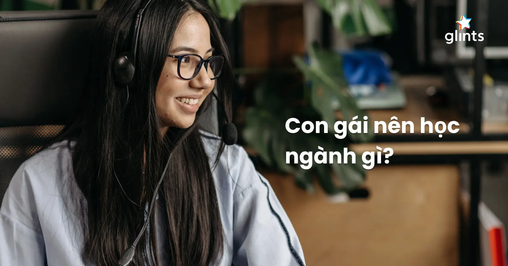 Nữ nên học nghề gì khi không học Đại học? - Hướng dẫn chọn nghề phù hợp
